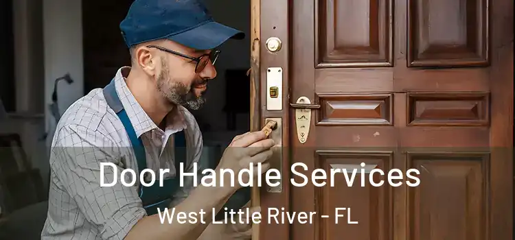 Door Handle Services West Little River - FL