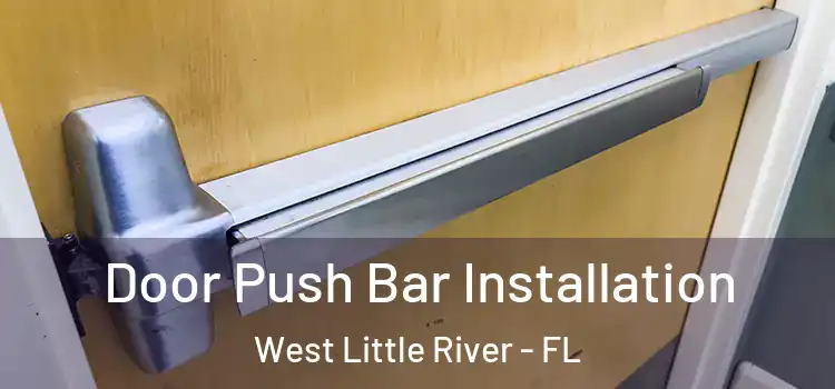  Door Push Bar Installation West Little River - FL