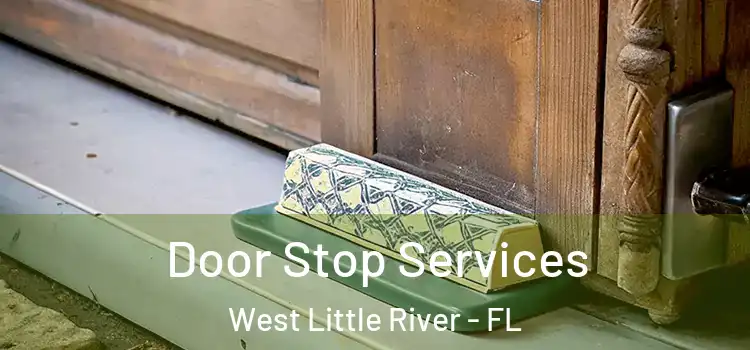 Door Stop Services West Little River - FL