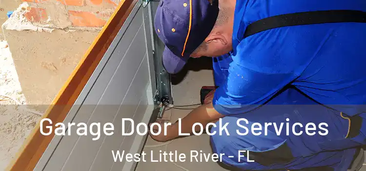 Garage Door Lock Services West Little River - FL