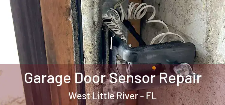  Garage Door Sensor Repair West Little River - FL