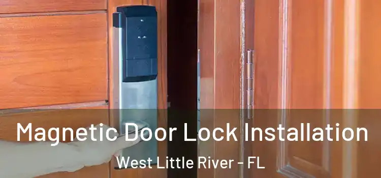  Magnetic Door Lock Installation West Little River - FL