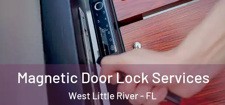  Magnetic Door Lock Services West Little River - FL