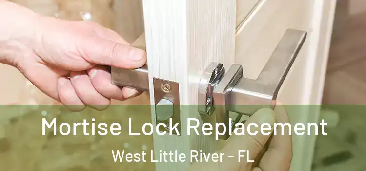 Mortise Lock Replacement West Little River - FL