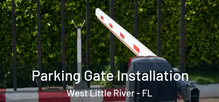 Parking Gate Installation West Little River - FL
