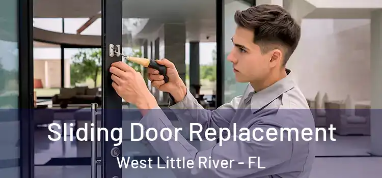 Sliding Door Replacement West Little River - FL